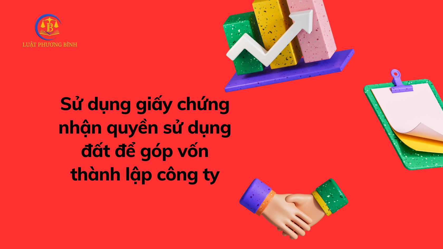 Theo quy định của Luật Đất đai 2024, có được dùng sổ đỏ để góp vốn thành lập công ty cổ phần ? (Chí)