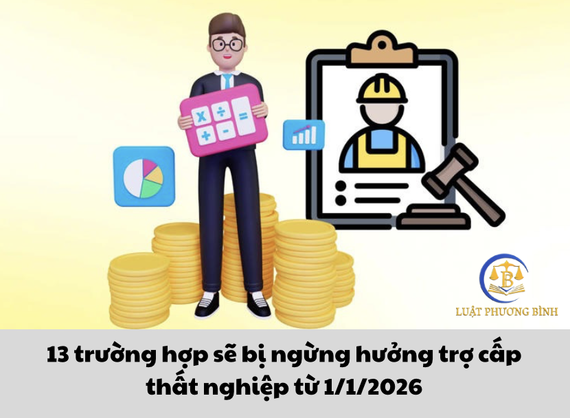 13 trường hợp sẽ bị ngừng hưởng trợ cấp thất nghiệp từ 1/1/2026