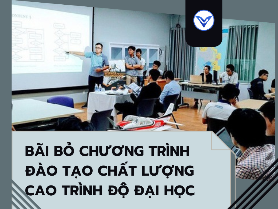 Bãi bỏ chương trình đào tạo chất lượng cao trình độ đại học