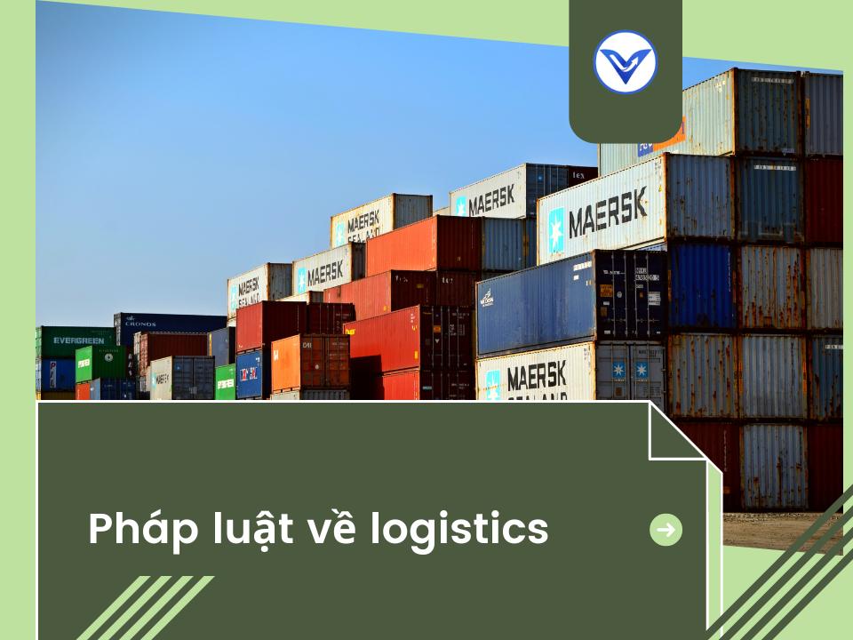 Pháp luật về Logistics | Luật sư Luật Doanh nghiệp | VietLawyer