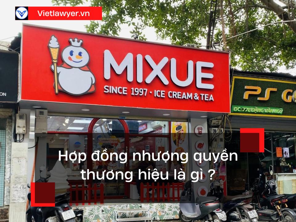 Hợp đồng nhượng quyền thương hiệu là gì ?