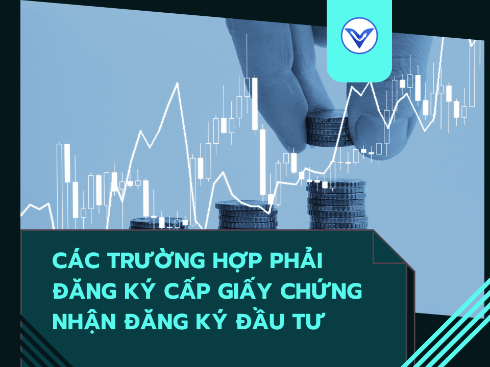 Các trường hợp phải đăng ký cấp Giấy chứng nhận đăng ký đầu tư | Luật sư Luật doanh nghiệp | VietLawyer