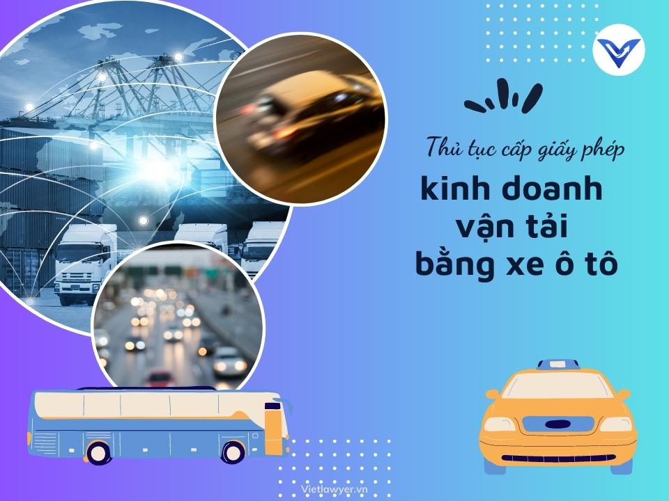 Thủ tục cấp Giấy phép kinh doanh vận tải bằng xe ô tô  | Giấy phép con