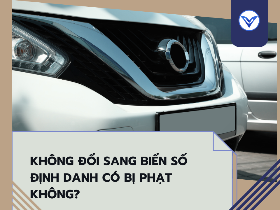 Không đổi sang biển số định danh có bị phạt không?