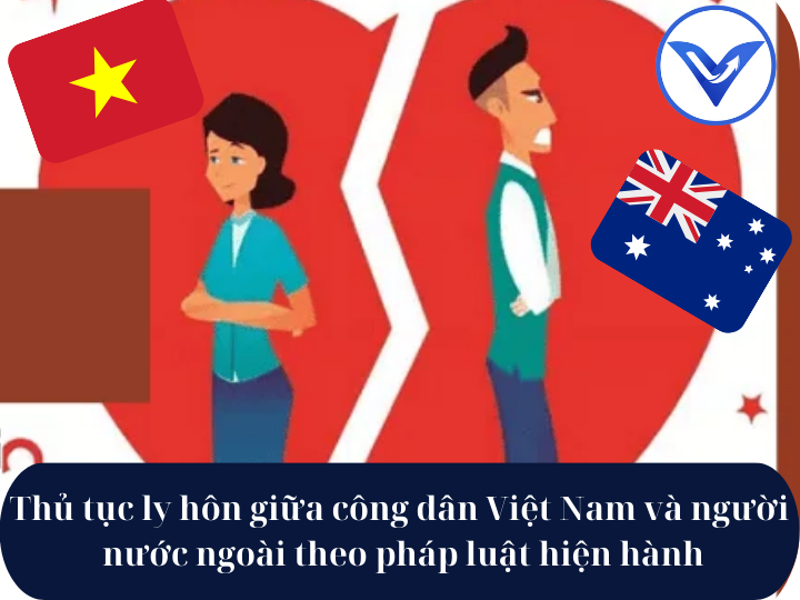 Thủ tục ly hôn giữa công dân Việt Nam và người nước ngoài theo pháp luật hiện hành.