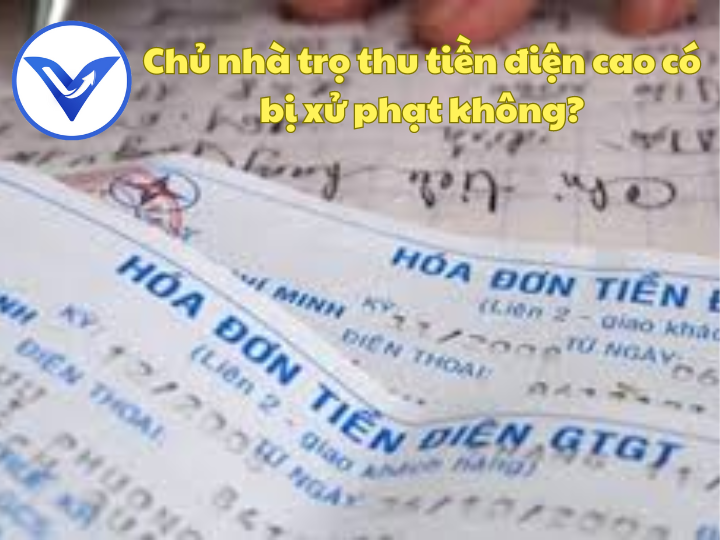 Chủ nhà trọ thu tiền điện cao có bị xử phạt không?