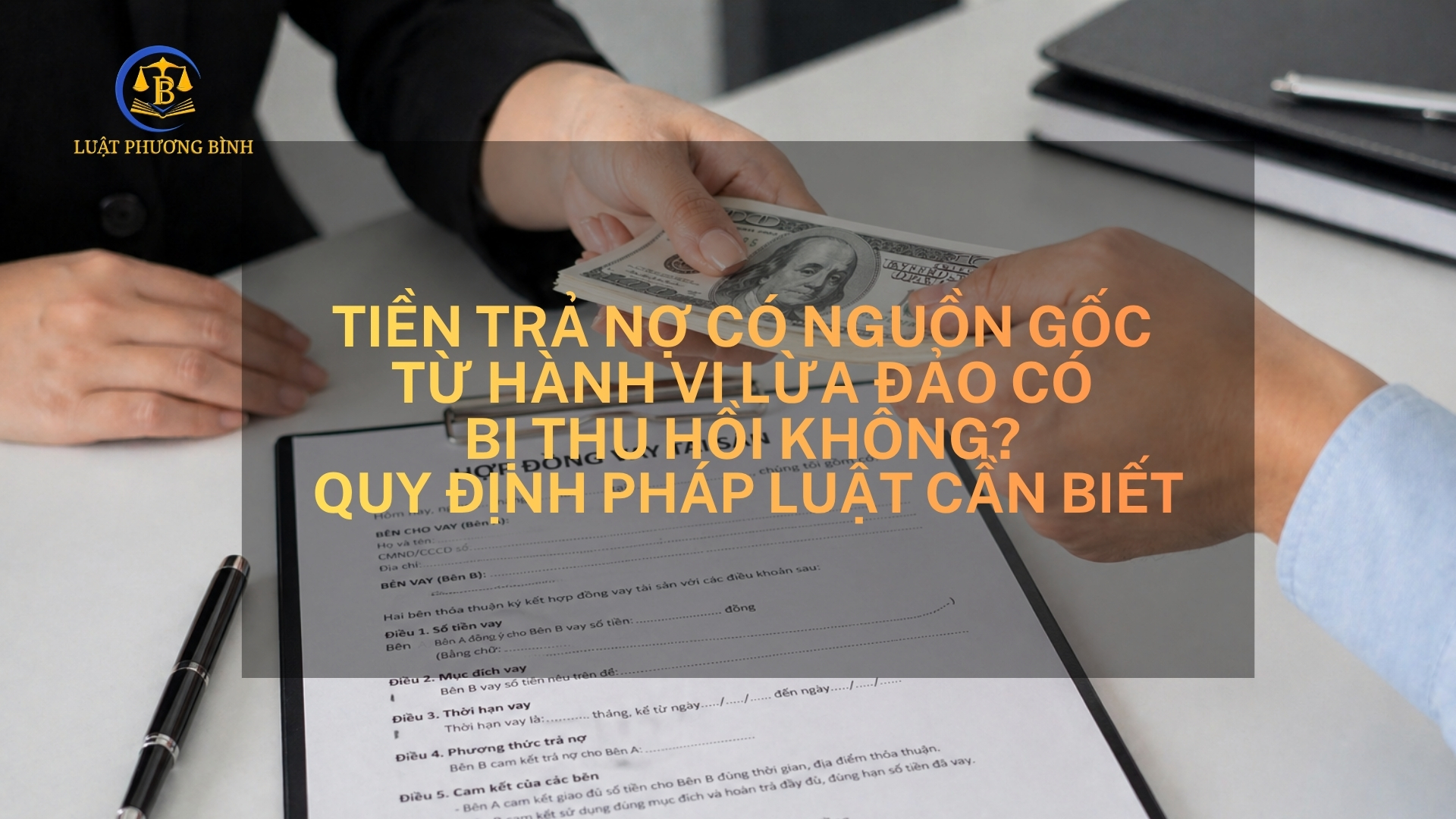 Tiền trả nợ có nguồn gốc từ hành vi lừa đảo có bị thu hồi? Quy định pháp luật cần biết.  (Bùi Văn Chí)