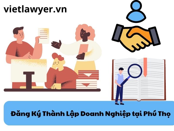 Đăng Ký Thành Lập Doanh Nghiệp tại Phú Thọ | Luật Sư Doanh Nghiệp | Vietlawyer.vn