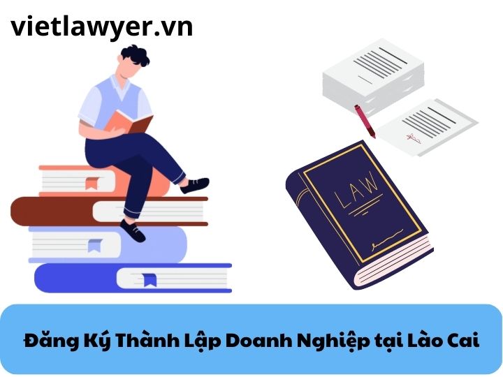 Đăng Ký Thành Lập Doanh Nghiệp tại Lào Cai | Luật Sư Doanh Nghiệp | Vietlawyer.vn