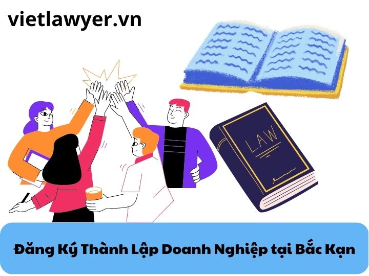 Đăng Ký Thành Lập Doanh Nghiệp tại Bắc Kạn | Luật Sư Doanh Nghiệp | Vietlawyer.vn