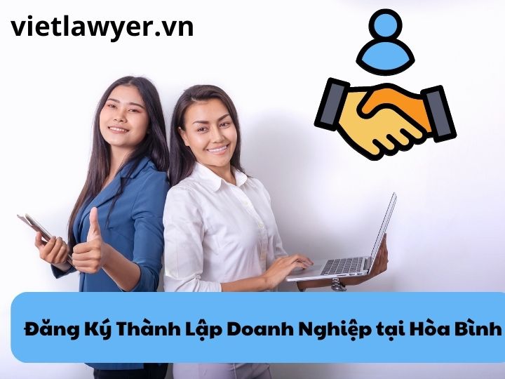 Đăng Ký Thành Lập Doanh Nghiệp tại Hòa Bình | Luât Sư Doanh Nghiệp | Vietlawyer.vn