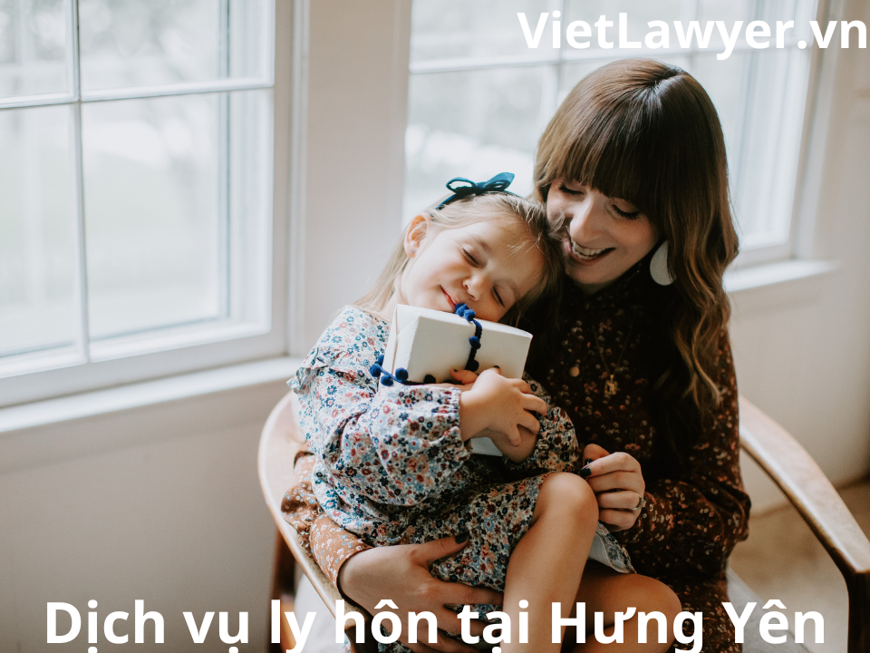 Dịch Vụ Ly Hôn Tại Hưng Yên | Nhanh | Giá Tốt | Bảo Mật