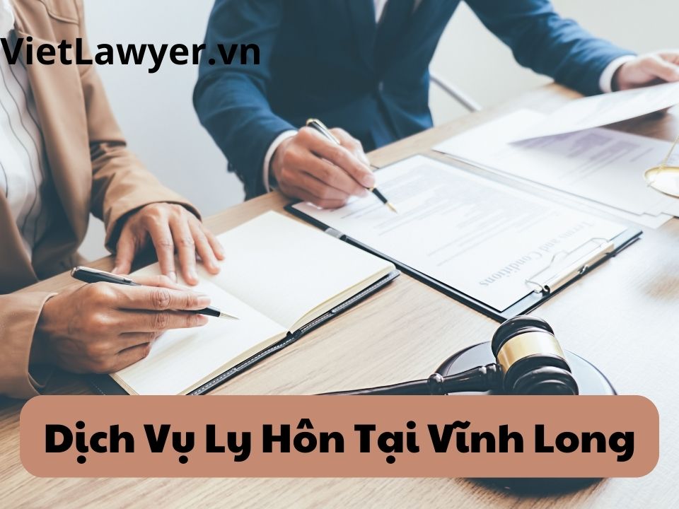 Dịch Vụ Ly Hôn Tại Vĩnh Long | Nhanh | Giá Tốt | Bảo Mật