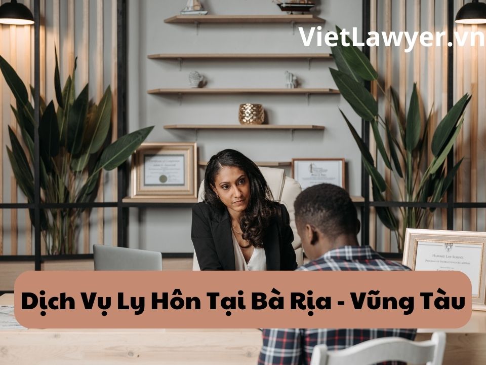 Dịch Vụ Ly Hôn Tại Bà Rịa Vũng Tàu | Nhanh | Giá Tốt | Bảo Mật