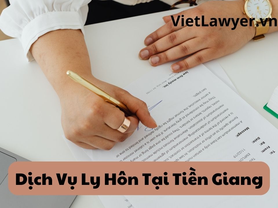 Dịch Vụ Ly Hôn Tại Tiền Giang | Nhanh | Giá Tốt | Bảo Mật