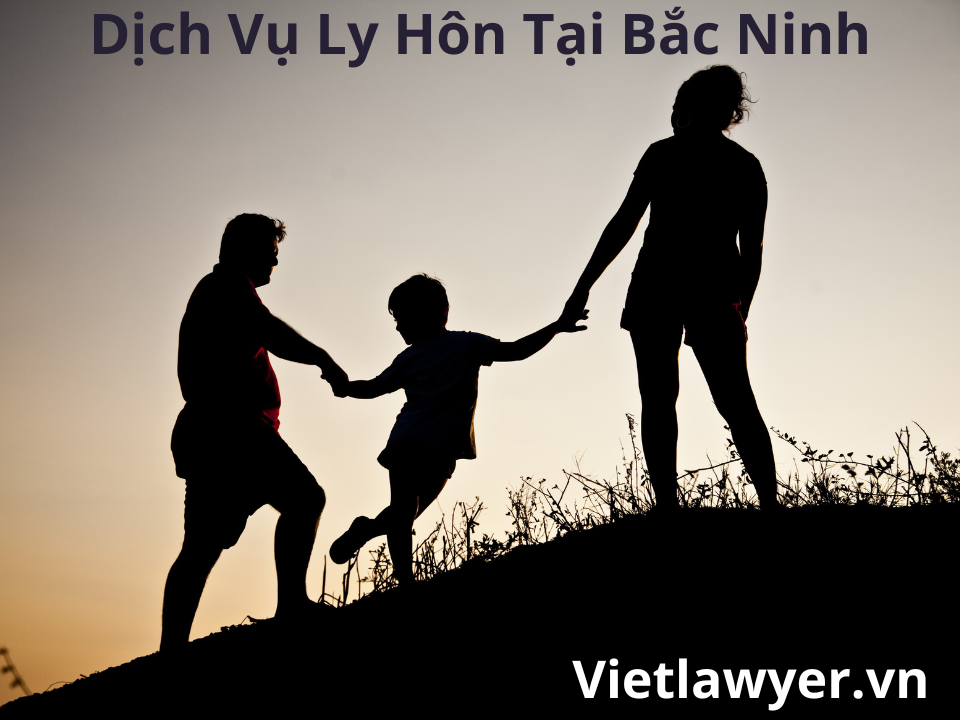 Dịch Vụ Ly Hôn Tại Bắc Ninh | Nhanh | Giá Tốt | Bảo Mật