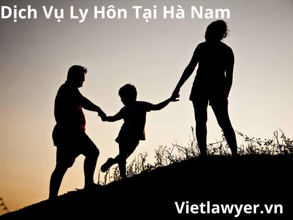 Dịch Vụ Ly Hôn Tại Hà Nam | Nhanh | Giá Tốt | Bảo Mật