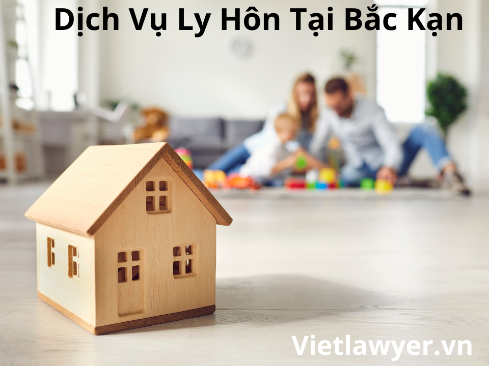 Dịch Vụ Ly Hôn Tại Bắc Kạn | Nhanh | Giá Tốt | Bảo Mật