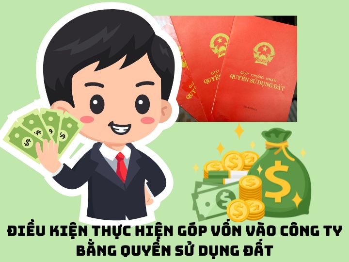 Điều kiện thực hiện góp vốn vào công ty bằng quyền sử dụng đất | Luật sư Luật đất đai | VietLawyer