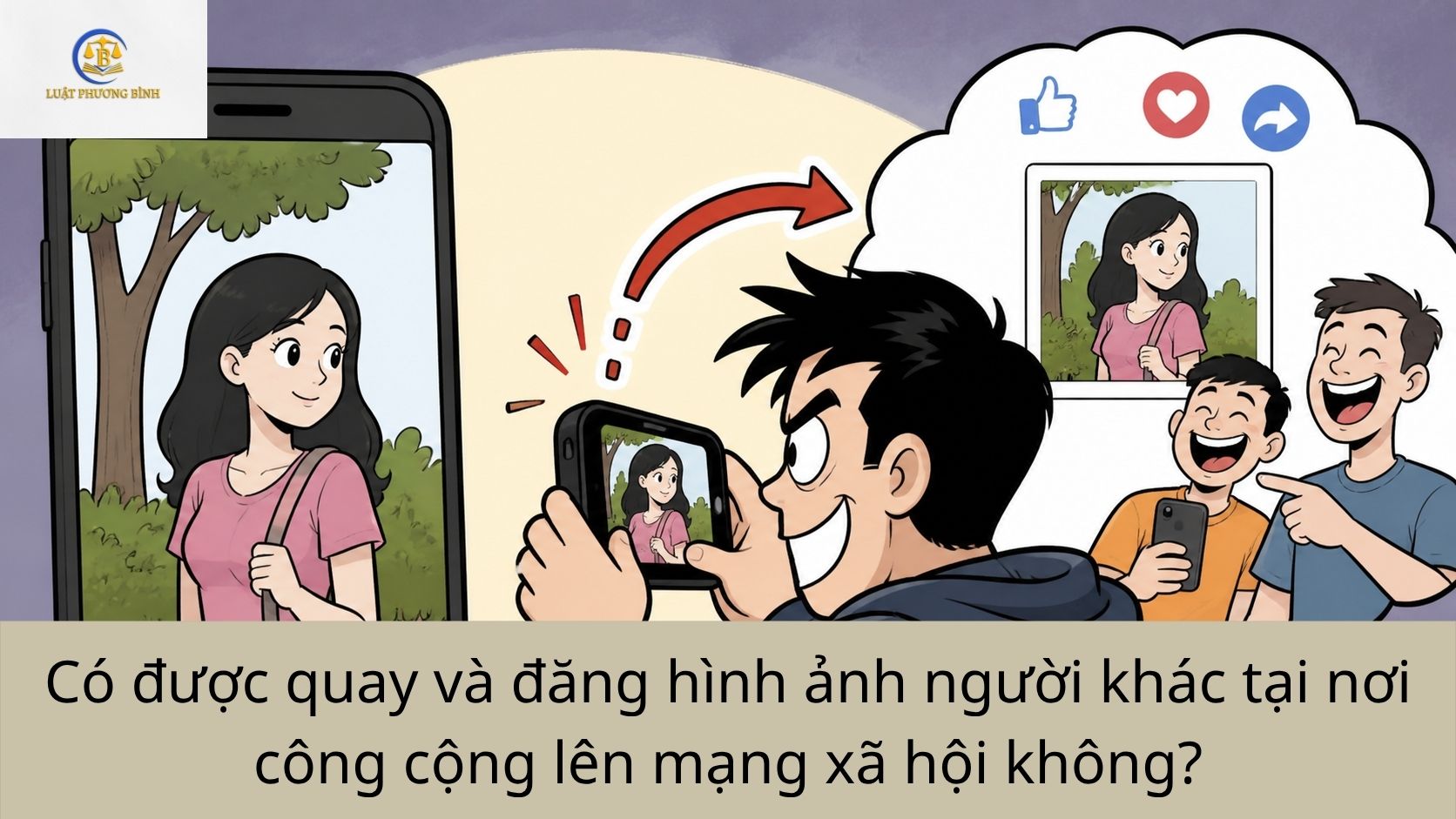 Có được quay và đăng hình ảnh người khác tại nơi công cộng lên mạng xã hội không?