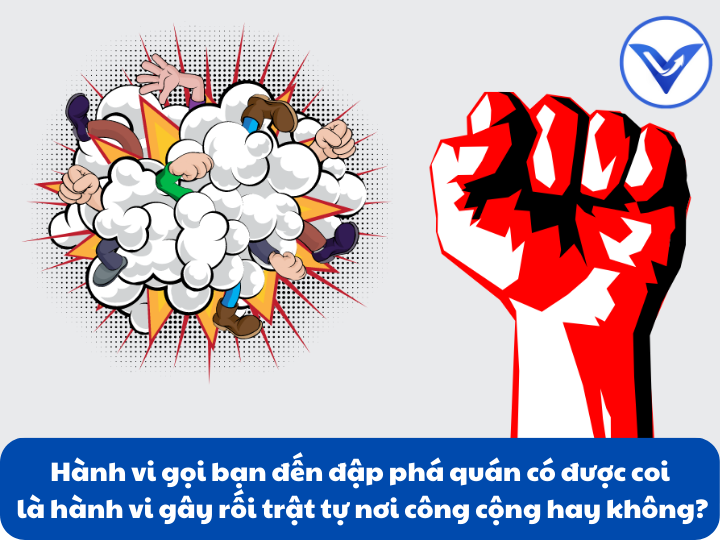 Gọi bạn đến đập phá quán có được coi là hành vi gây rối trật tự nơi công cộng hay không?