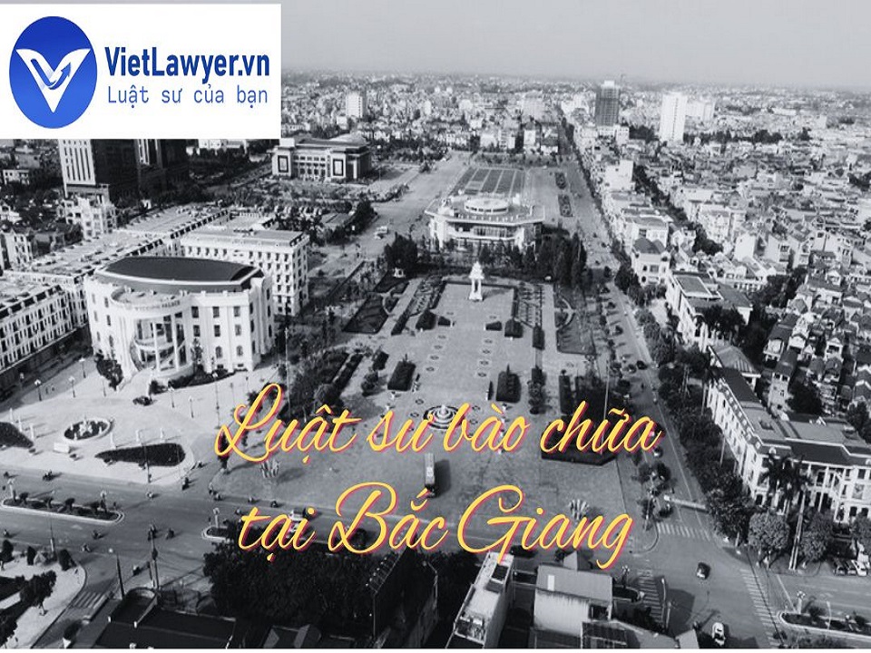 Thủ tục thuê Luật sư bào chữa của VietLawyer tại Bắc Giang?