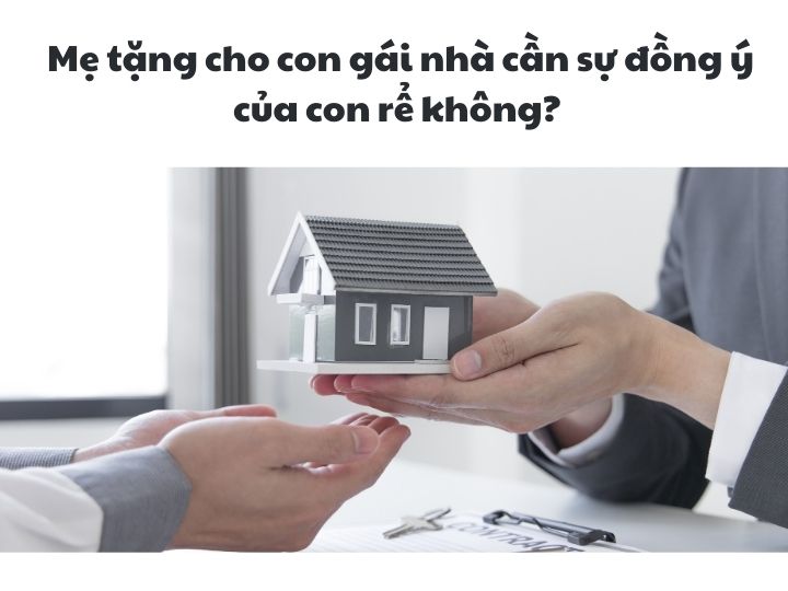 Mẹ tặng cho con gái nhà cần sự đồng ý của con rể không?