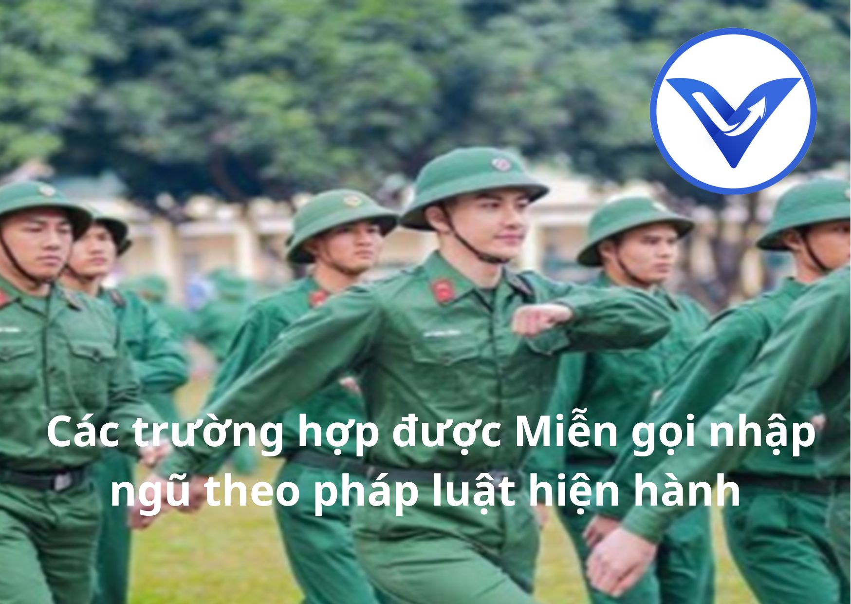 Các trường hợp được Miễn gọi nhập ngũ theo quy định của pháp luật hiện hành