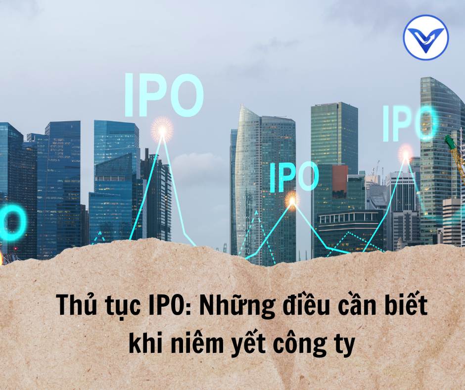 Thủ tục IPO: Những điều cần biết khi niêm yết công ty
