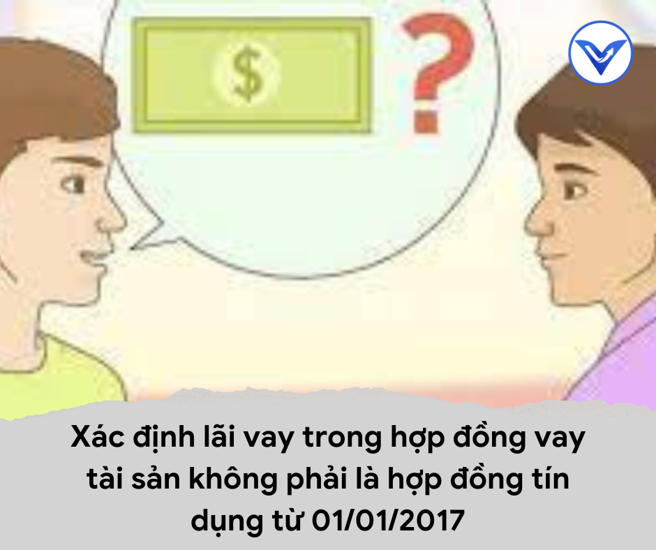 Xác định lãi vay trong hợp đồng vay tài sản không phải là hợp đồng tín dụng từ 01/01/2017