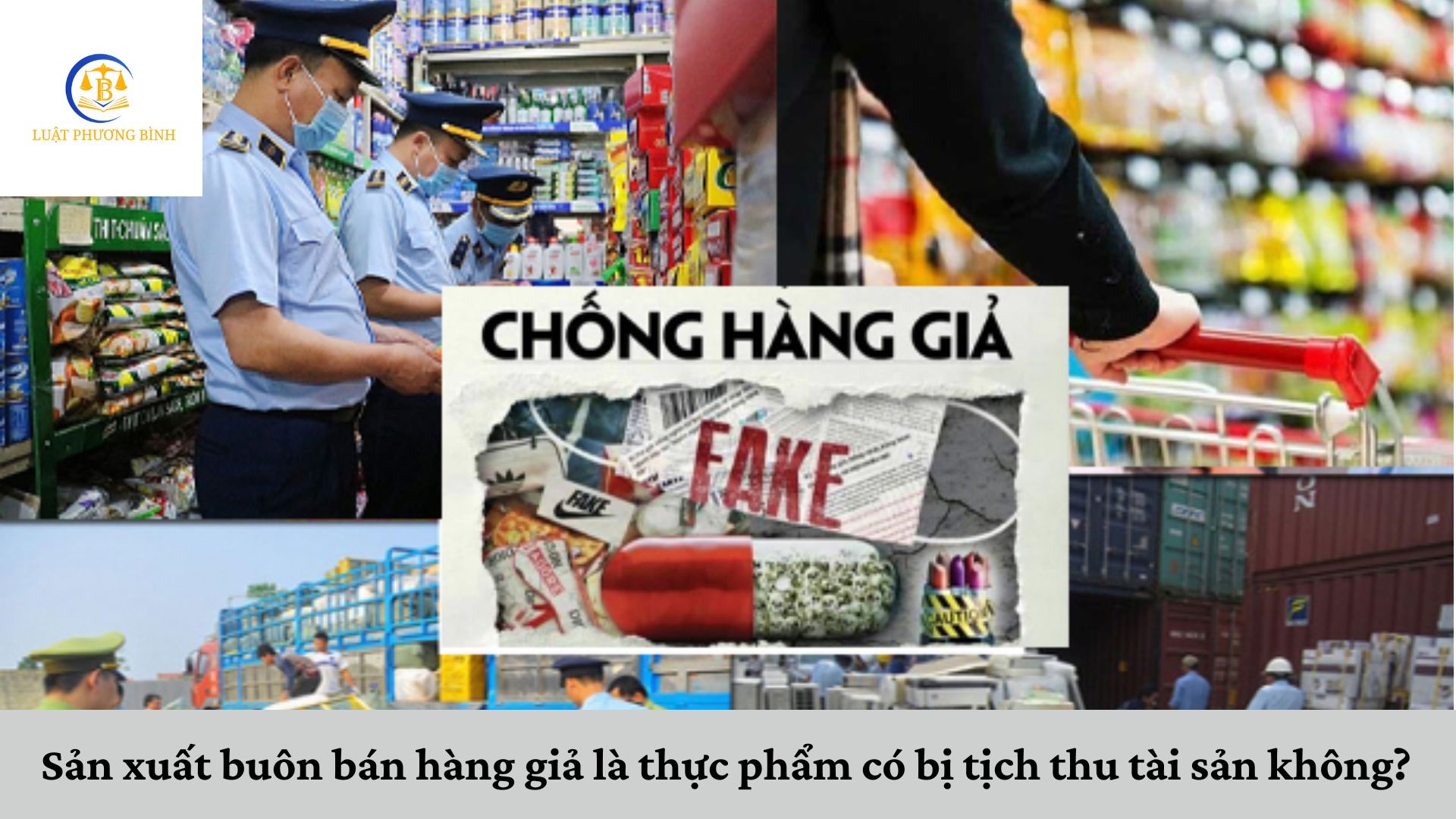 Sản xuất buôn bán hàng giả là thực phẩm có bị tịch thu tài sản không?