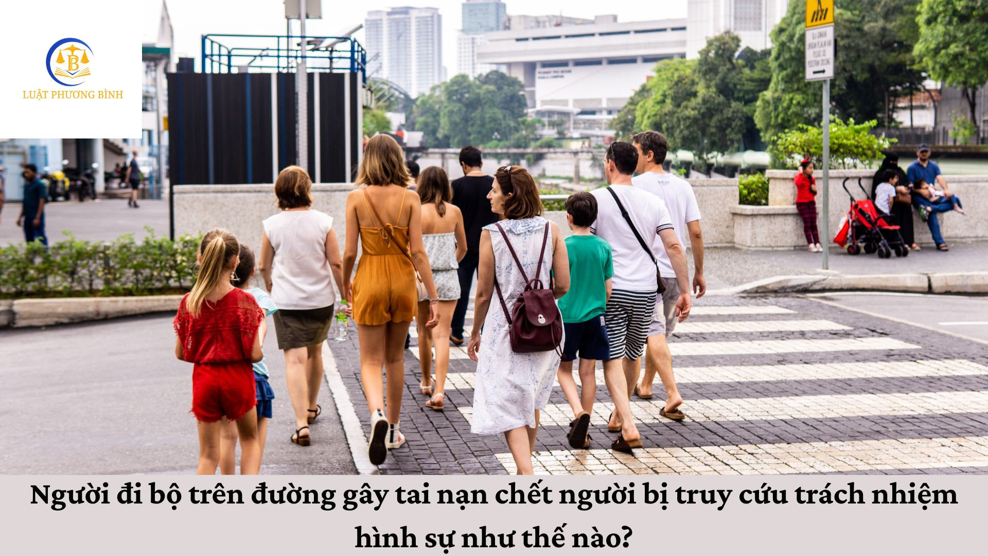 Người đi bộ trên đường gây tai nạn chết người bị truy cứu trách nhiệm hình sự như thế nào?
