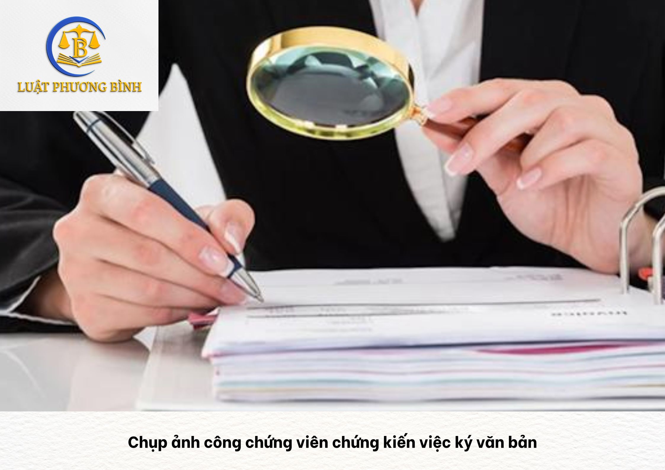 Chụp ảnh công chứng viên chứng kiến việc ký văn bản