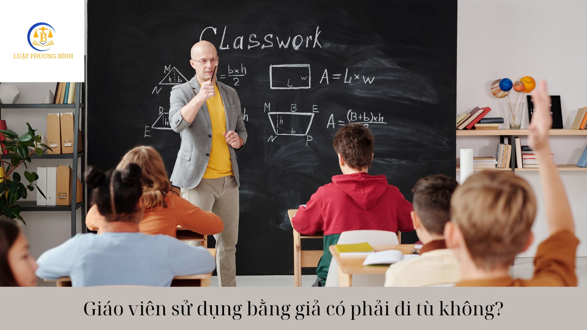 Giáo viên sử dụng bằng giả có phải đi tù không?