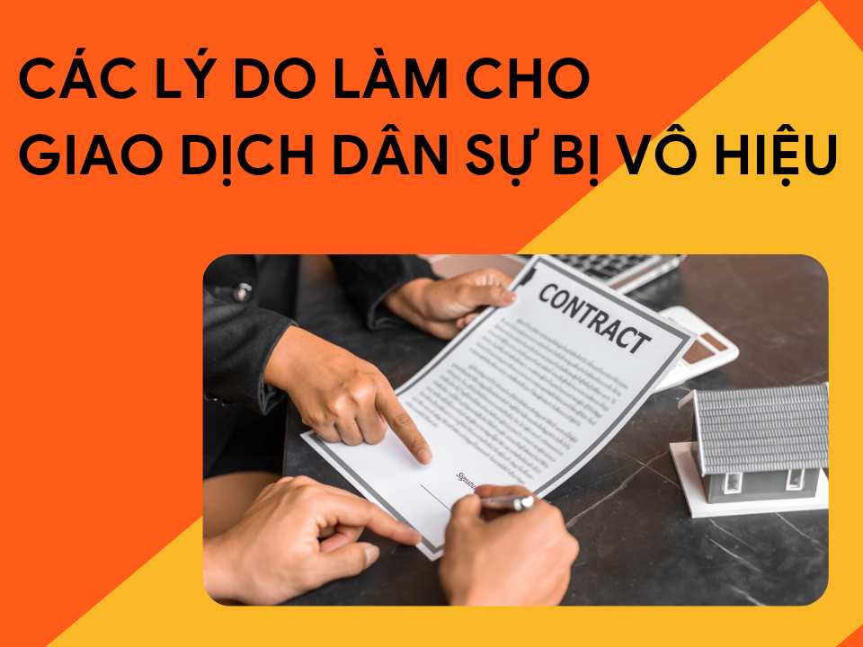 6 Trường Hợp Giao Dịch Dân Sự Vô Hiệu | Luật Sư Dân Sự | Vietlawyer.vn