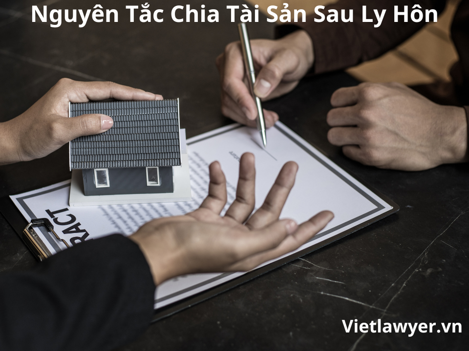Nguyên Tắc Chia Tài Sản Sau Ly Hôn | Luật sư Việt | Luật Sư Của Bạn