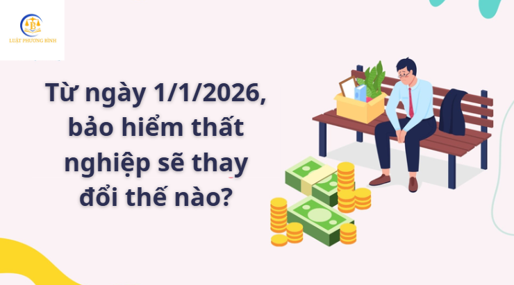 Từ ngày 1/1/2026, bảo hiểm thất nghiệp sẽ thay đổi thế nào?