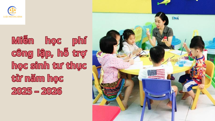 Miễn học phí công lập, hỗ trợ học sinh tư thục từ năm học 2025 – 2026