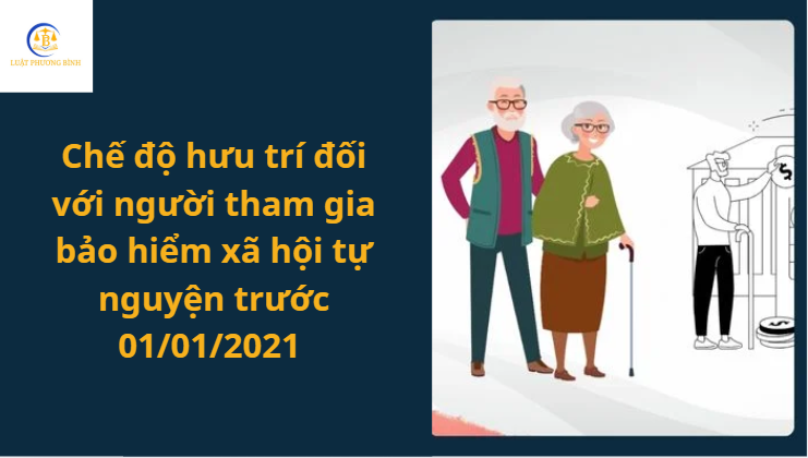Chế độ hưu trí đối với người tham gia bảo hiểm xã hội tự nguyện trước 01/01/2021
