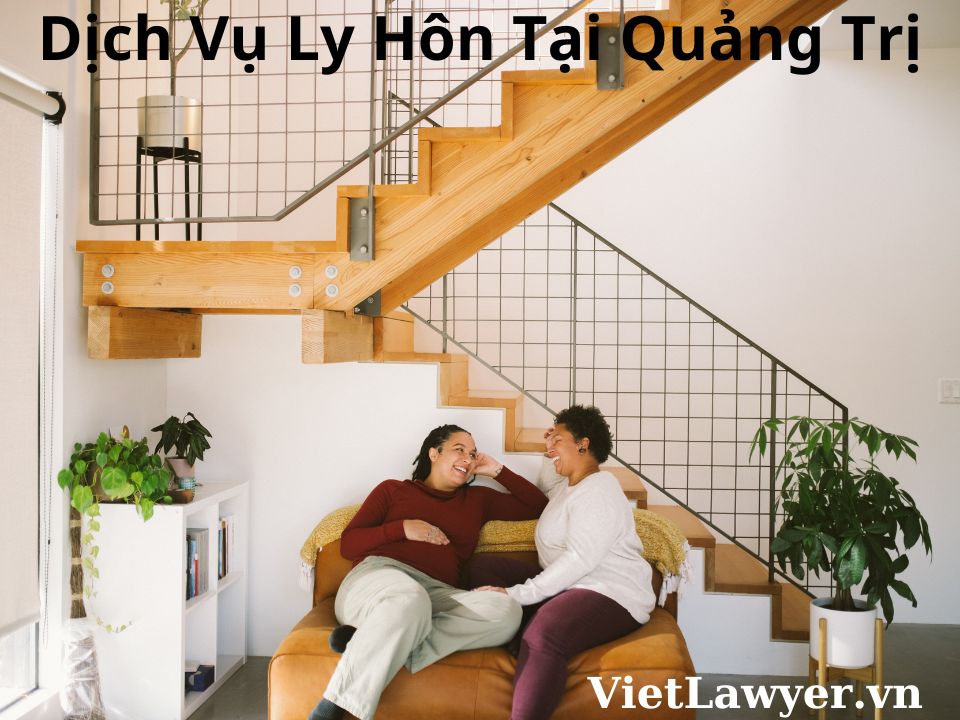 Dịch Vụ Ly Hôn Tại Quảng Trị | Nhanh | Giá Tốt | Bảo Mật