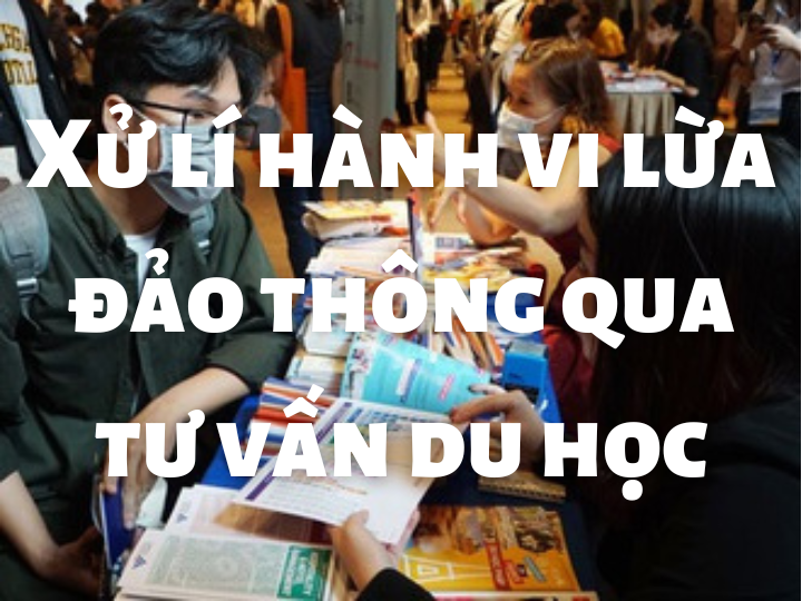 Xử lý hành vi lừa đảo thông qua tư vấn du học | Luật sư tư vấn | VietLawyer