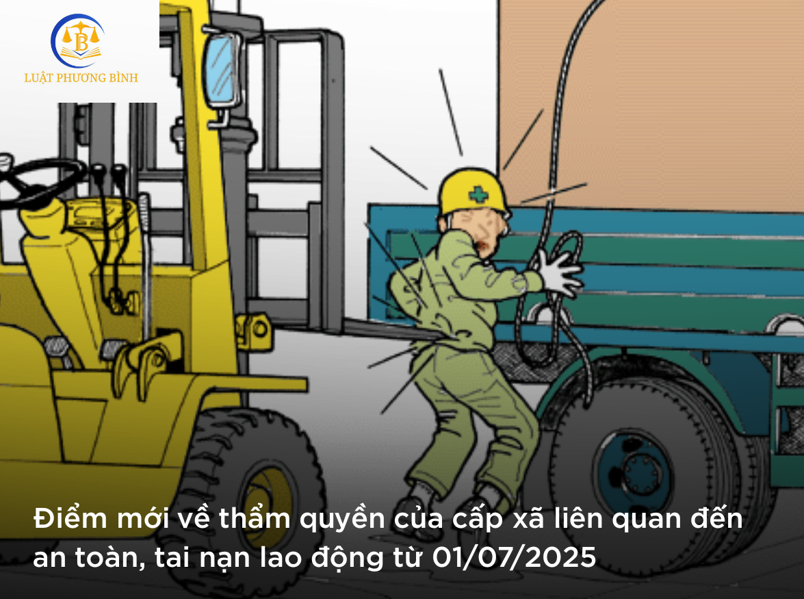 Điểm mới về thẩm quyền của cấp xã liên quan đến an toàn, tai nạn lao động từ 01/07/2025