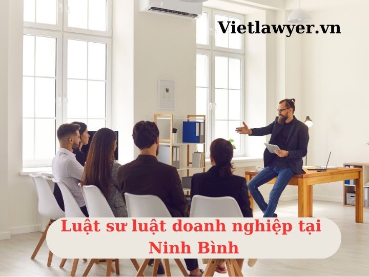 Luật sư Luật doanh nghiệp tại Ninh Bình | Luật Sư Của Bạn | Vietlawyer.vn