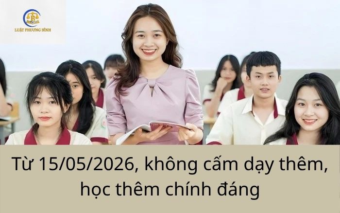 Từ 15/05/2026, không cấm dạy thêm, học thêm chính đáng