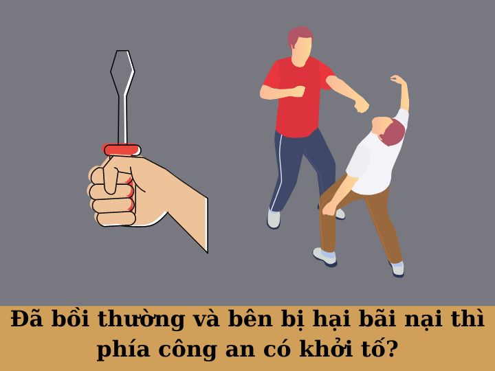 Đã bồi thường và bên bị hại bãi nại thì phía công an có khởi tố?