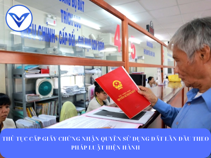 Thủ tục cấp giấy chứng nhận quyền sử dụng đất lần đầu theo pháp luật hiện hành