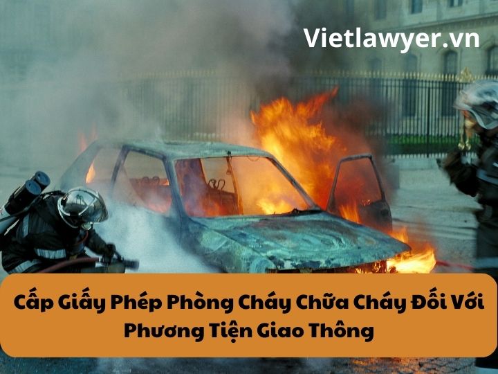 Cấp Giấy Phép Phòng Cháy Chữa Cháy Đối Với Phương Tiện Giao Thông