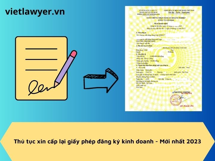 Thủ tục xin cấp lại giấy phép đăng ký kinh doanh - Mới nhất 2023 | VietLawyer