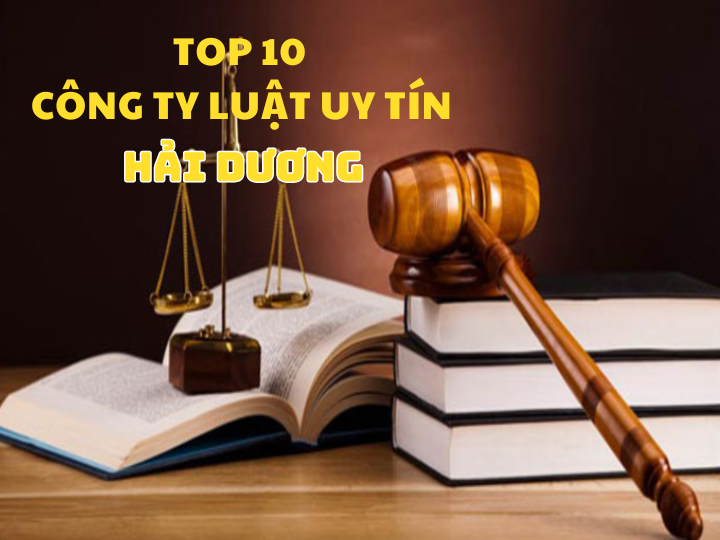 Top 10 công ty Luật uy tín tại Hải Dương