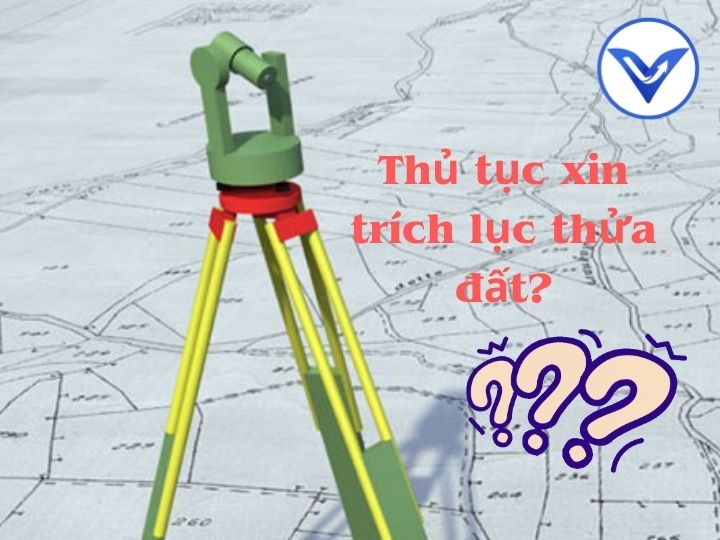 Thủ tục xin trích lục thửa đất 2023 như thế nào?